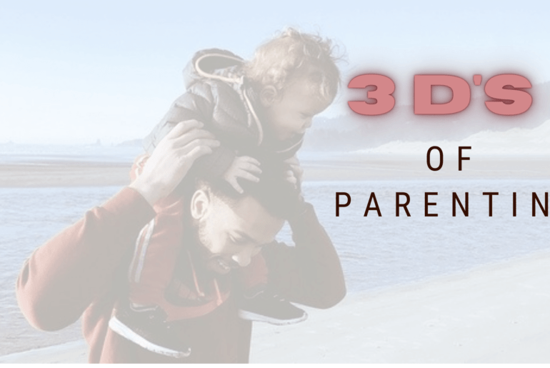 3D’s of Effective Parenting