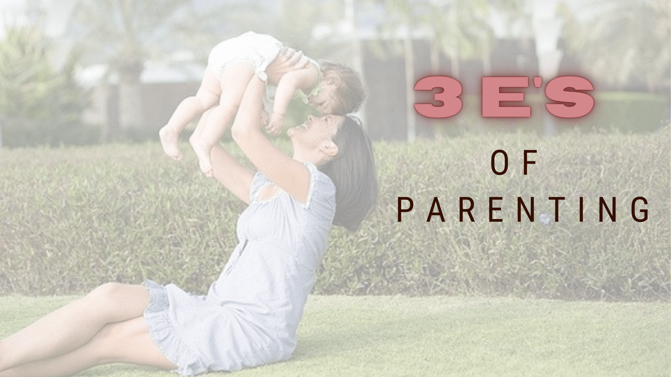 3E’s of Effective Parenting | A to Z Challenge By #BlogChatterA2Z