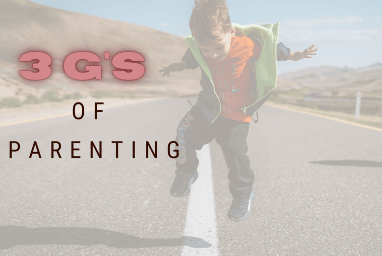 3G’s of an effective parenting