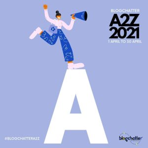 A-Z blogging challenge by #BlogchatterA2Z
