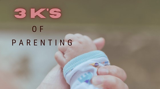 3K’s of an Effective Parenting